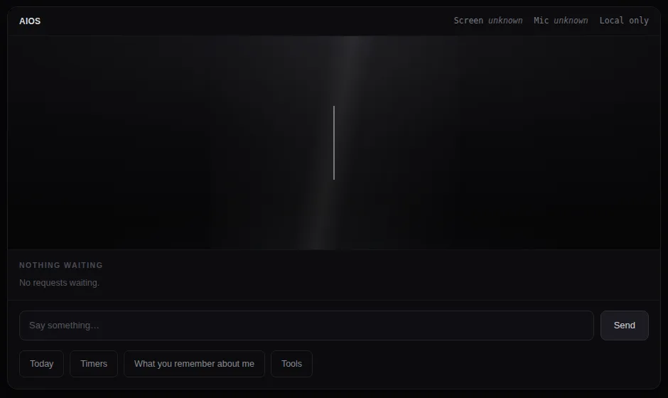 Private AIOS control panel preview: a dark panel with a thin listening line, a Nothing waiting queue, a message box and buttons for Today, Timers, What you remember about me, and Tools